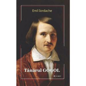 Tanarul Gogol - Emil Iordache imagine