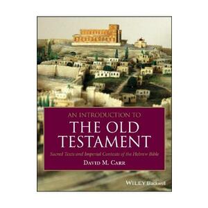 An Introduction to the Old Testament - David M. Carr imagine