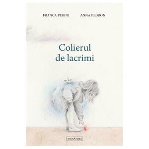 Colierul de lacrimi - Franca Perini, Anna Pedron imagine