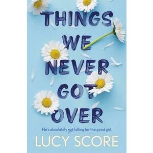 Things We Never Got Over. Knockemout #1 - Lucy Score imagine