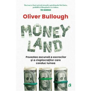 Moneyland - Oliver Bullough imagine