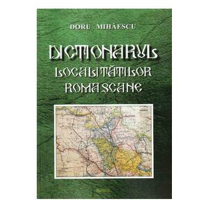 Dictionarul localitatilor romascane - Doru Mihaescu imagine