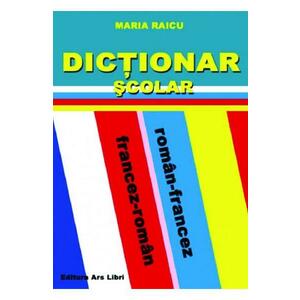 Dictionar scolar roman-francez, francez-roman - Maria Raicu imagine