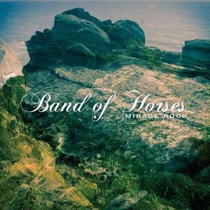 Mirage Rock | Band of Horses imagine