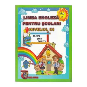 Limba engleza pentru scolari nivelul III. Ed. 2 - Alexandra Ciobanu imagine