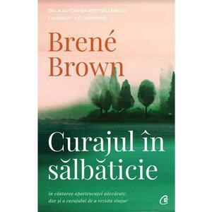 Curajul in salbaticie - Brene Brown imagine