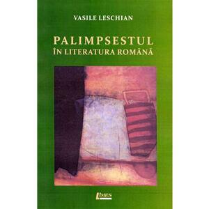 Palimpsestul in literatura romana - Vasile Leschian imagine