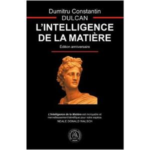 L'Intelligence de la Matiere - Dumitru Constantin Dulcan imagine