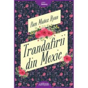 Trandafirii din Mexic Pam Munoz Ryan imagine