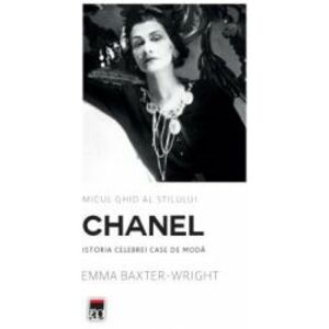 Micul ghid al stilului - Chanel - Emma Baxter-Wright imagine