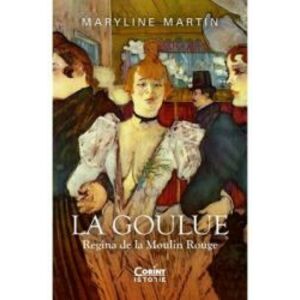 La Goulue Regina de la Moulin Rouge - Maryline Martin imagine