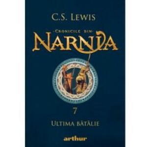 Cronicile din Narnia 7.Ultima batalie C.S.Lewis imagine