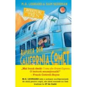 Aventuri in tren. Rapirea din California Comet - M. G. Leonard imagine