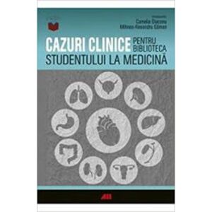 Cazuri clinice pentru biblioteca studentului la medicina - Diaconu Camelia Gaman Mihnea Alexandru imagine