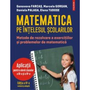 Matematica pe intelesul scolarilor - Genoveva FarcasDaniela Palaga Elena TudoseMarcela Gorgan imagine