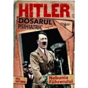 Hitler Dosarul psihiatric - Nigel Cawthorne imagine