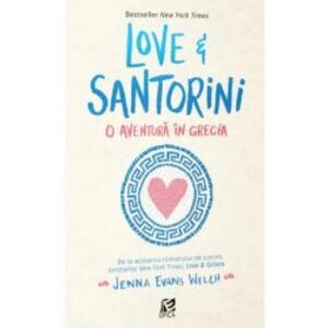 Love and Santorini o aventura in Grecia Jenna Evans Welch imagine
