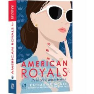 American Royals. Printesa americana Katharine McGee imagine