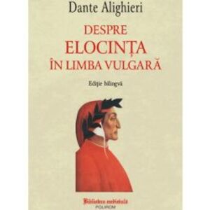 Despre elocinta in limba vulgara Dante Alighieri imagine