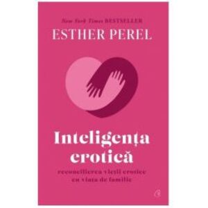 Inteligenta erotica - Esther Perel editia 2022 imagine