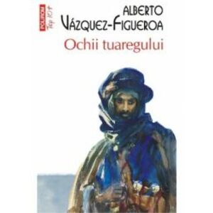 Ochii tuaregului - Alberto Vazquez-Figueroa editia 2022 imagine