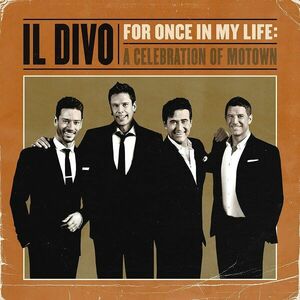 For Once In My Life: A Celebration Of Motown | Il Divo imagine