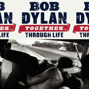 Together Through Life | Bob Dylan imagine