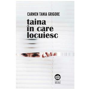Taina in care locuiesc - Carmen Tania Grigore imagine