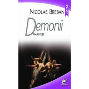Demonii marunti - Nicolae Breban imagine