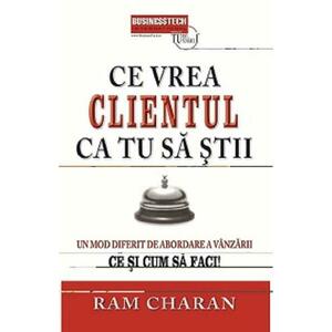 Ce vrea clientul ca tu sa stii - Ram Charan imagine