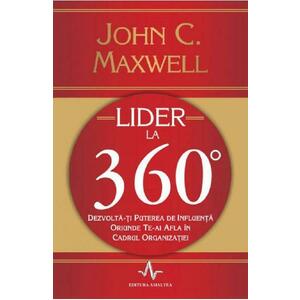 Lider la 360 de grade - John C. Maxwell imagine