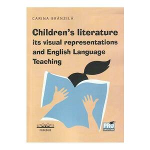 Children's literature, its visual representations and English Language Teaching - Carina Brinzila imagine