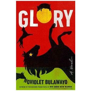 Glory: A Novel - NoViolet Bulawayo imagine