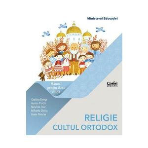 Religie cultul ortodox - Clasa 3 - Manual - Cristina Benga, Aurora Ciachir, Niculina Filat, Mihaela Ghitiu, Ioana Niculae imagine