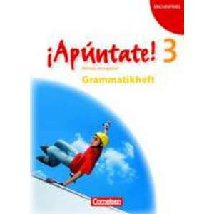 ¡Apúntate! - Ausgabe 2008 - Band 3 - Grammatisches Beiheft imagine