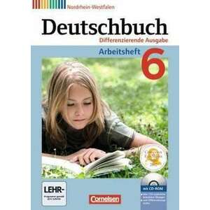 Deutschbuch 6. Schuljahr. Arbeitsheft mit Loesungen und UEbungs-CD-ROM. Differenzierende Ausgabe Nordrhein-Westfalen imagine