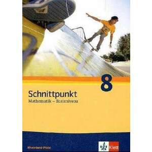Schnittpunkt Mathematik - Ausgabe fuer Rheinland-Pfalz. Neubearbeitung. Schuelerbuch Basisniveau 8. Schuljahr imagine