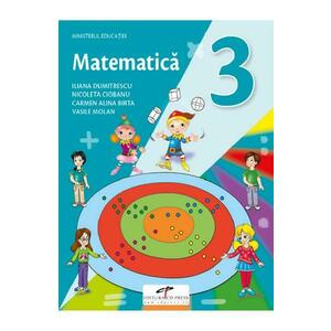 Matematica - Clasa 3 - Manual - Iliana Dumitrescu, Nicoleta Ciobanu, Alina Carmen Birta, Vasile Molan imagine