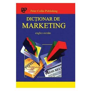 Dictionar de marketing englez-roman - A. Ivanovic, P.H. Collin imagine