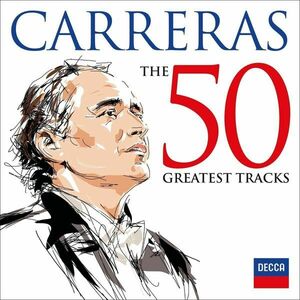 Jose Carreras: The 50 Greatest Tracks | Jose Carreras, Various Composers imagine