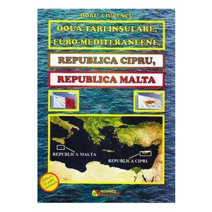 Doua tari insulare, euro-mediteraneene, Republica Cipru, Republica Malta - Doru Ciucescu imagine
