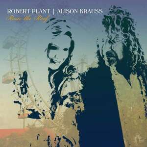 Raise The Roof | Robert Plant, Alison Krauss imagine