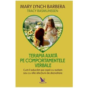Terapia axata pe comportamentele verbale - Mary Lynch Barbera imagine