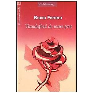 Trandafirul de mare pret - Bruno Ferrero imagine