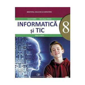 Informatica si TIC - Manual - Clasa 8 - Andrei Florea, Silviu-Eugen Sacuiu imagine