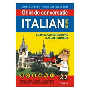 Ghid de conversatie italian-roman | Dragos Cojocaru, Corina-Gabriela Badelita imagine