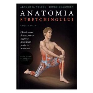 Anatomia stretchingului - Arnold G. Nelson, Jouko Kokkonen imagine