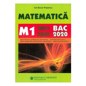 Matematica M1. Bacalaureat. Subiecte rezolvate - Ion Bucur Popescu imagine