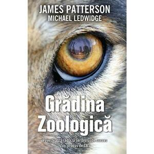 Gradina zoologica - James Patterson, Michael Ledwidge imagine