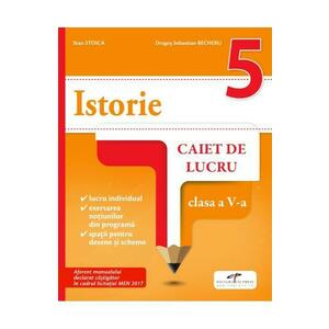 Istorie - Clasa 5 - Caiet - Stan Stoica, Dragos Sebastian Becheru imagine